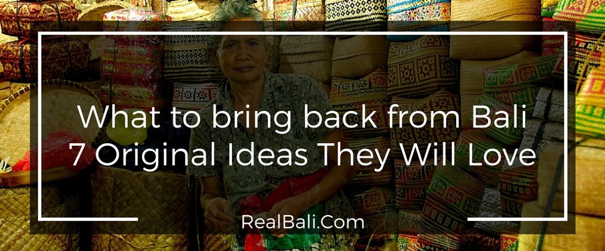 What to bring back from Bali 7 Original Ideas They Will Love