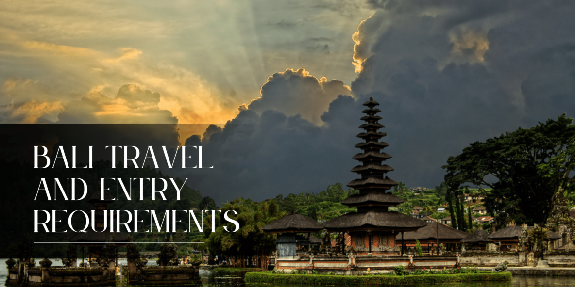 Bali Indonesia Travel and Entry Requirements